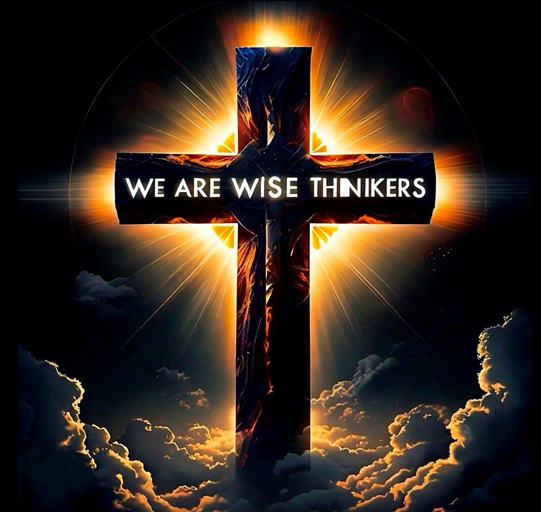 We Are Wise Thinkers